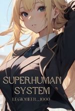 Strongest Superhuman System